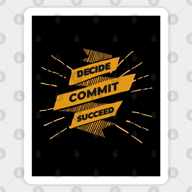 Decide Commit Succeed Sticker by MIRO-07